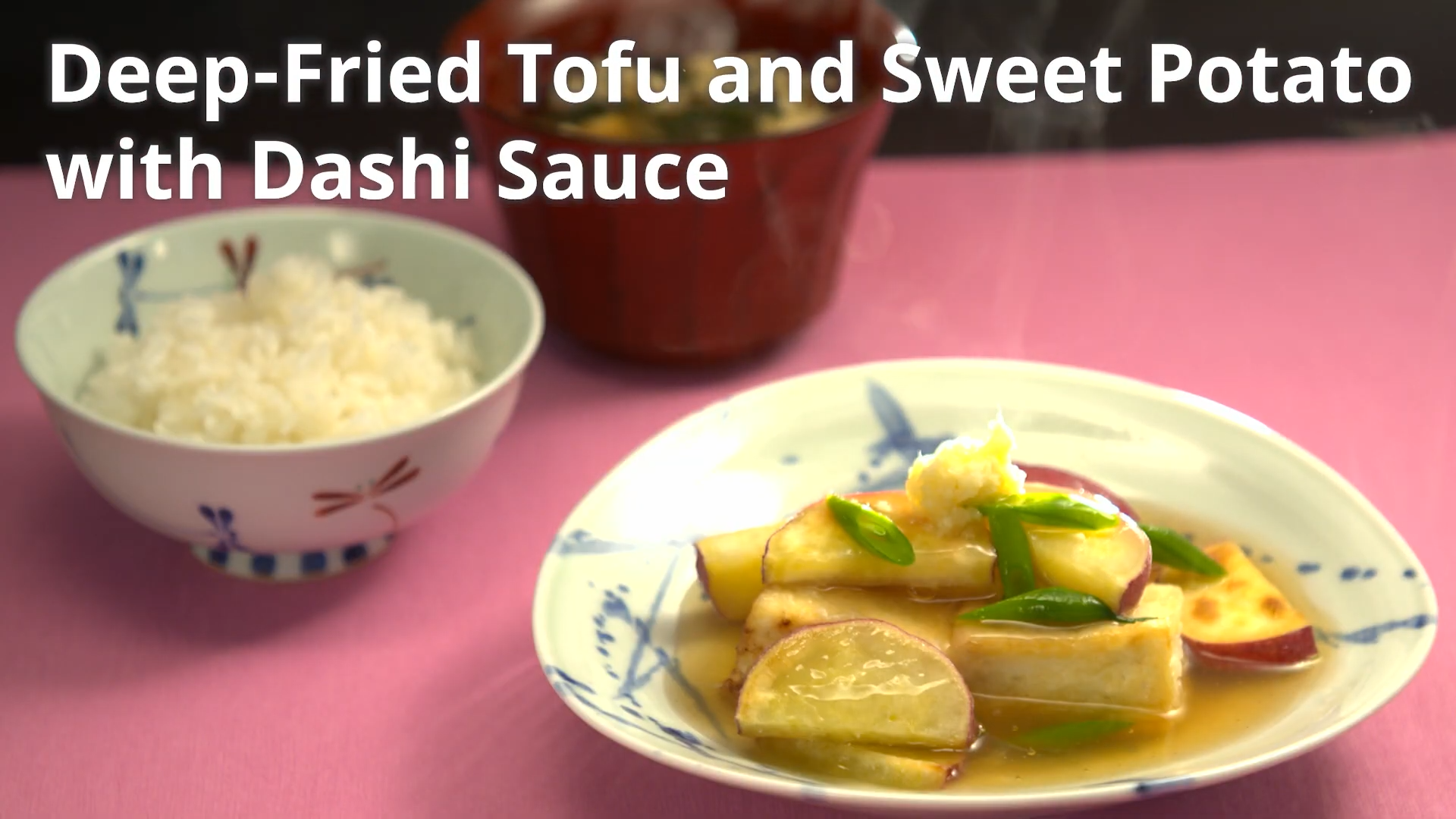 Deep-Fried Tofu and Sweet Potato with Dashi Sauce